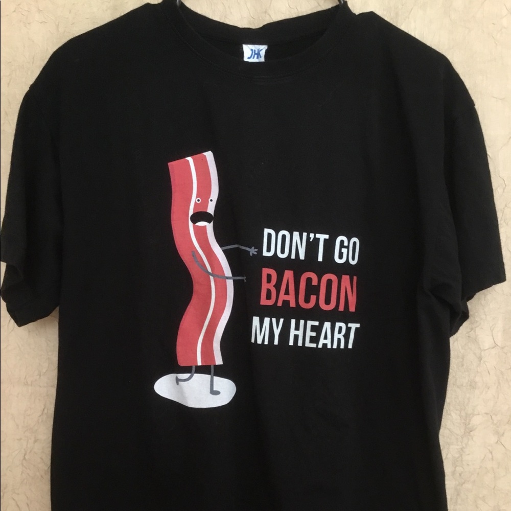 T-shirt “Don’t go BACON my heart”